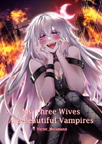 My Three Wives Are Beautiful Vampires | All Fiction Battles Wiki | Fandom