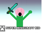 Super Minecraft Kid