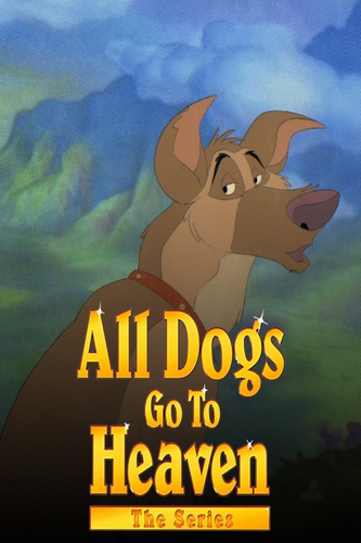 All dogs Go to Hevan The Series