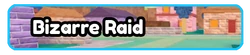Bizarre Raid
