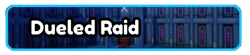 Dueled Raid