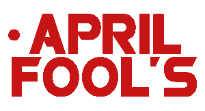 APRIL FOOL'S