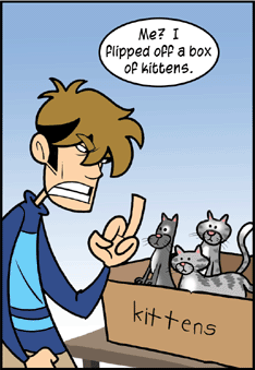 Not the kittens! Please, think of the kittens!