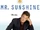 Mr. Sunshine