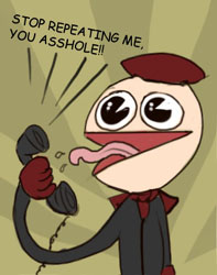 I'm supposed to stop repeating after you, huh? 