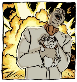 He blows stuff up AND kidnaps puppies!