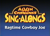 Alvin and the Chipmunks Sing-Alongs Ragtime Cowboy Joe Title