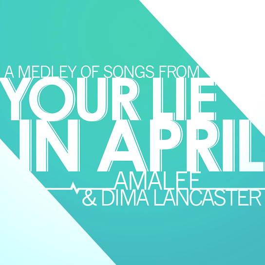 Anime Songs Lyrics - Your Lie In April Medley (AmaLee and Dima