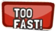 Too fast indication