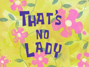That's No Lady.png