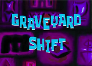 Graveyard Shift.png