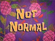 Not Normal.png