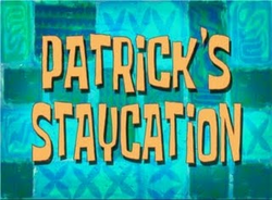 Patrick's Staycation.png