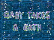 Gary Takes a Bath