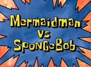 Mermaid Man vs. SpongeBob.png