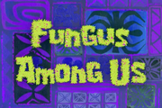 Fungus Among Us.png