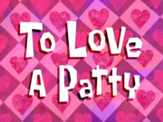 To Love a Patty.png
