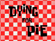 Dying for Pie.png