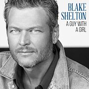 Blake Shelton – A Guy with a Girl