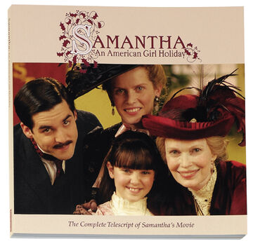 Samantha An American Girl Holiday The Complete Telescript of Samantha s Movie American Girl Wiki Fandom