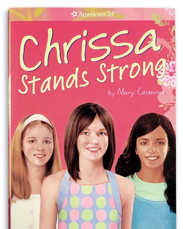Chrissa Stands Strong American Girl Wiki Fandom