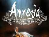 Amnesia: A Machine for Pigs