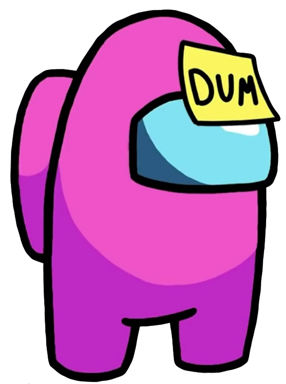 Dum | Among Us Logic Wiki | Fandom