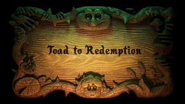 Toad to Redemption titlecard