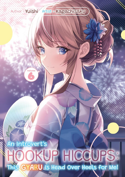 Volume 6 (Light Novel) | An Introvert's Hookup Hiccups: This