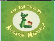 Can You Teach My Alligator Manners?