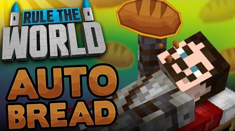 Minecraft Rule The World 24 - Auto Bread!