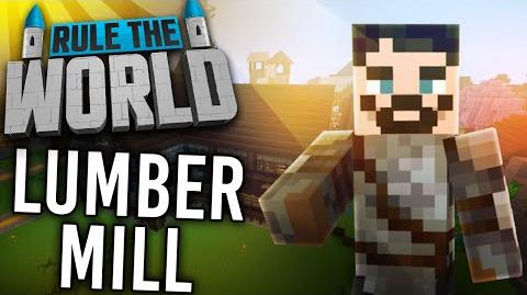 Minecraft Rule The World 75 - Building the Lumber Mill!