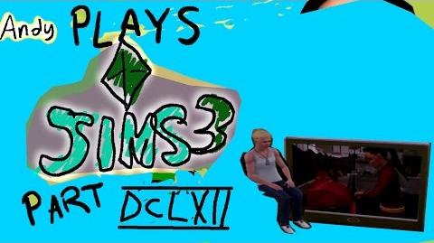 ANDY PLAYS THE SIMS 3 PART 6