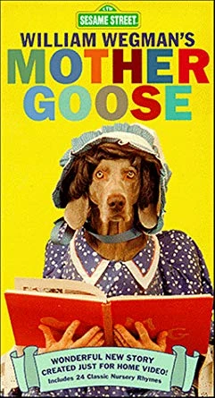 Sesame Street: William Wegman's Mother Goose (1997 VHS) | Angry