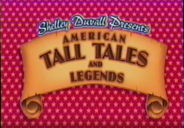 Shelley Duvall's American Tall Tales & Legends | Angry Grandpa's Media  Library Wiki | Fandom