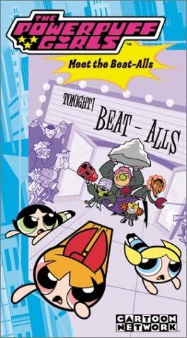 The Powerpuff Girls: Meet the Beat-Alls (2001 VHS) | Angry