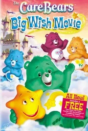 The Care Bears Big Wish Movie (2005 DVD) | Angry Grandpa's Media