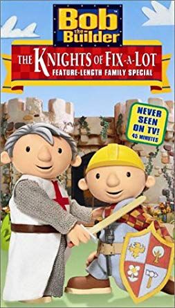 Bob the Builder: The Knights of Fix-A-Lot (2003 VHS) | Angry