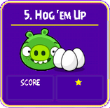 5 - Hog 'em Up