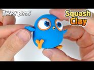 Squash Clay Makes Angry Birds Blues