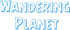 Wandering Planet