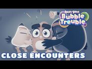 Angry Birds Bubble Trouble Ep16 - Close Encounters