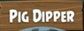 Pig Dipper banner