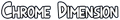 Chrome Dimension