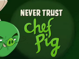 Never Trust Chef Pig