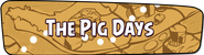 The Pig Days