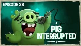 Pig Interrupted