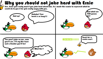 Dont joke with Ernie