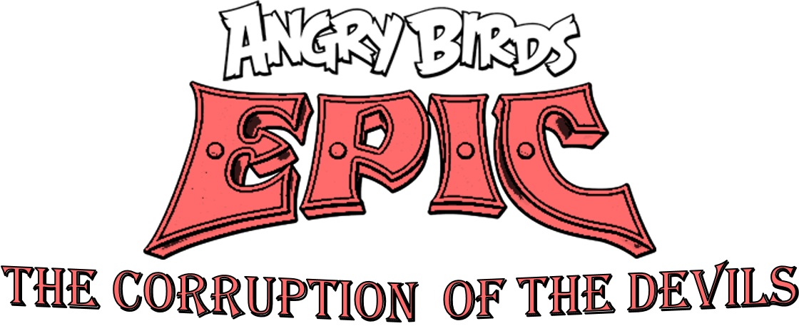 Angry Birds Epic:The Corruption Of The Devils, Angry Birds Fanon Wiki