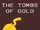 The Tombs of Gold